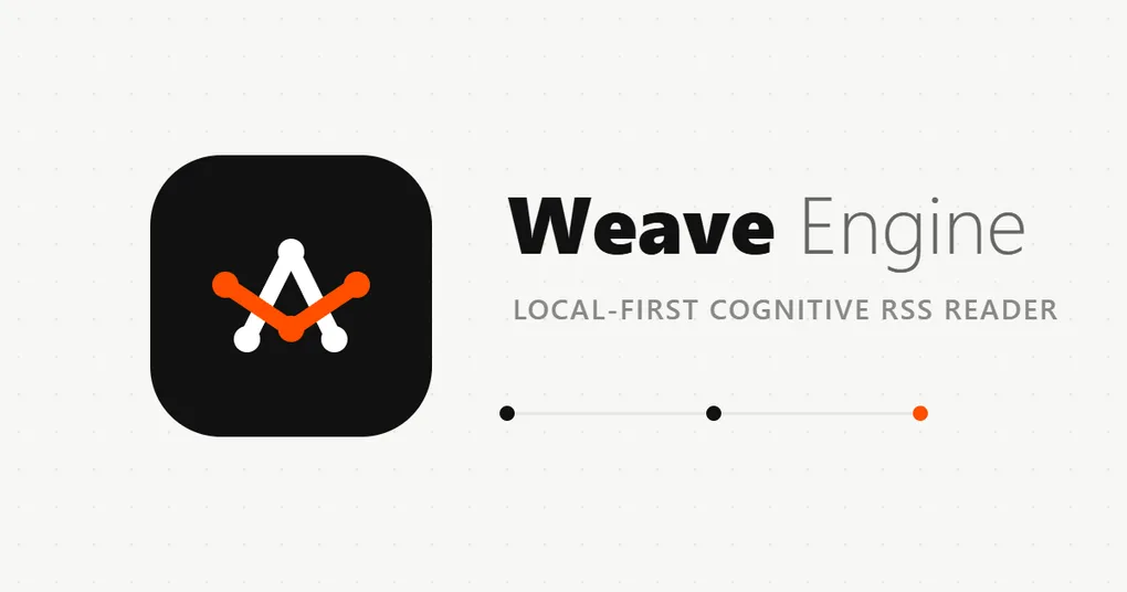 Introducing Weave Engine: A Local-First RSS Reader That Builds Your Knowledge Graph